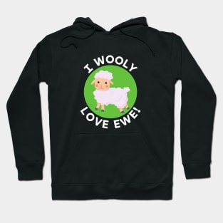 I Wooly Love Ewe | Sheep Pun Hoodie